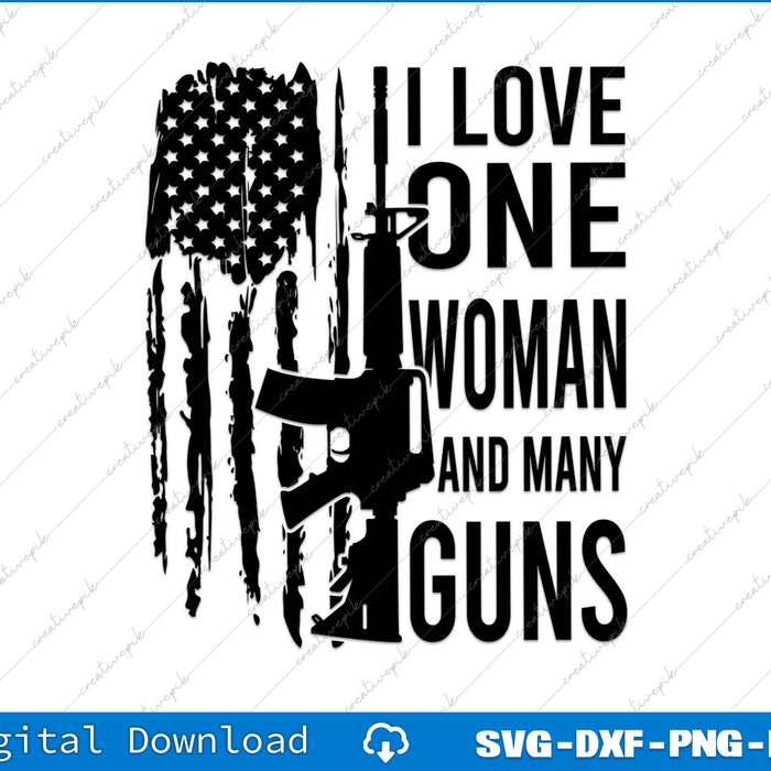 I Love One Woman And Many Guns SVG PNG Cutting Printable File