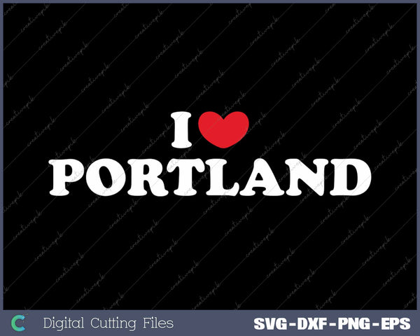 I Love Portland USA State SVG PNG Cutting Printable Files
