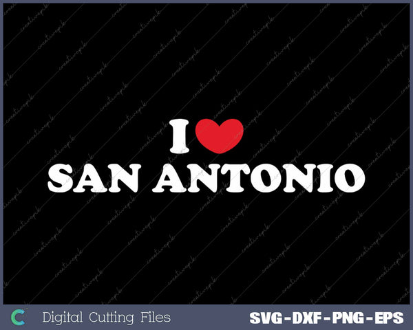 I Love San Antonio USA State SVG PNG Cutting Printable Files