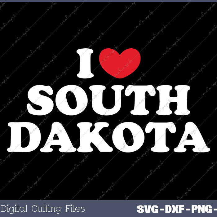 I Love South Dakota USA State SVG PNG Cutting Printable Files