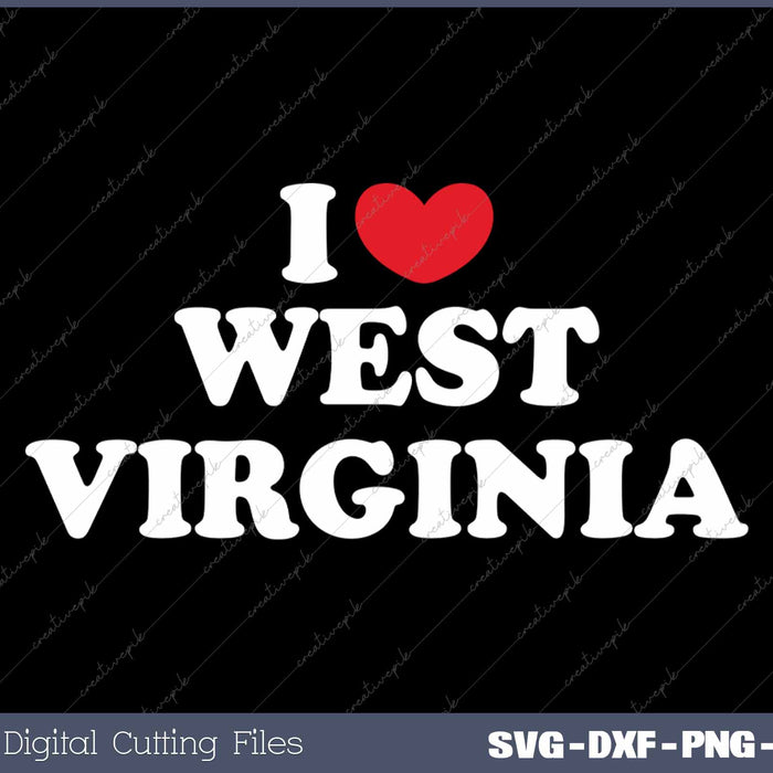 I Love West Virginia USA State SVG PNG Cutting Printable Files
