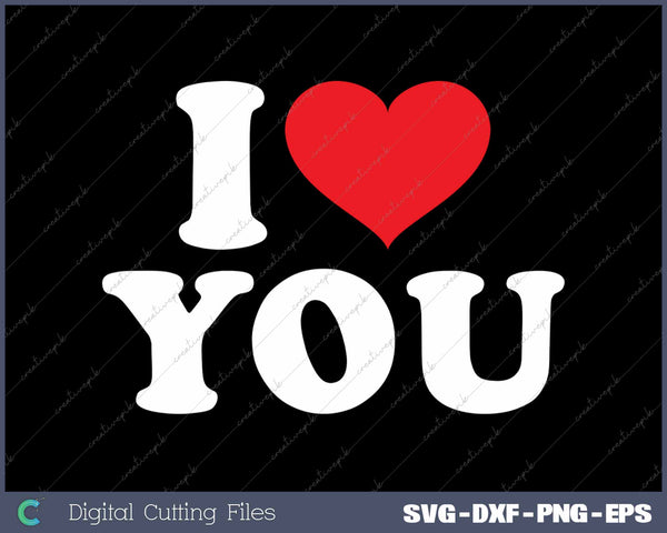 I Love You SVG PNG Cutting Printable Files
