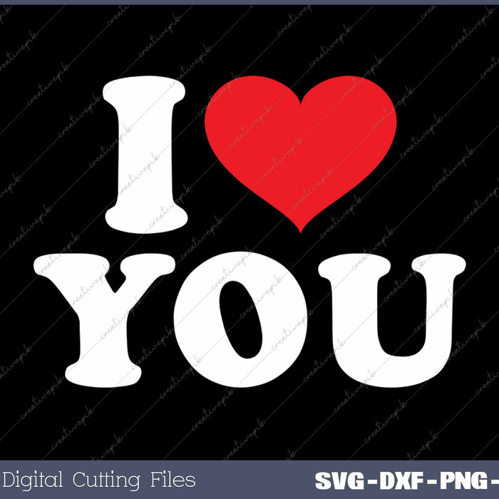 I Love You SVG PNG Cutting Printable Files