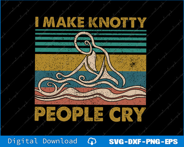 Vintage-style graphic with text 'I Make Knotty People Cry' and a person sitting on waves.