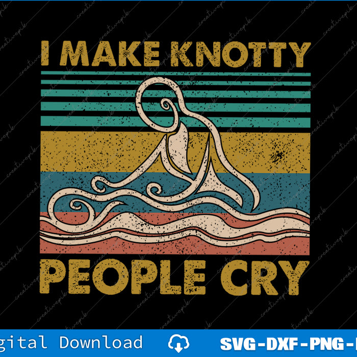 Vintage-style graphic with text 'I Make Knotty People Cry' and a person sitting on waves.