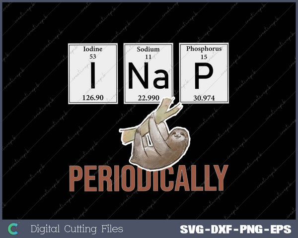 I Nap Periodically Sloth Lover Science 