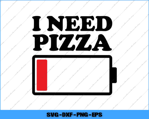 Design with 'I Need Pizza' text and battery icon on a white background