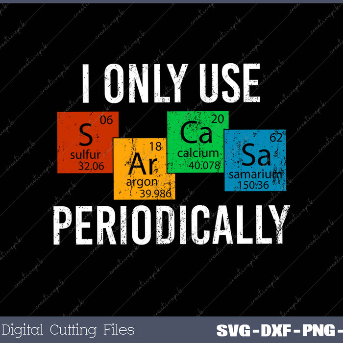 I Only Use Sarcasm Periodically Chemistry 