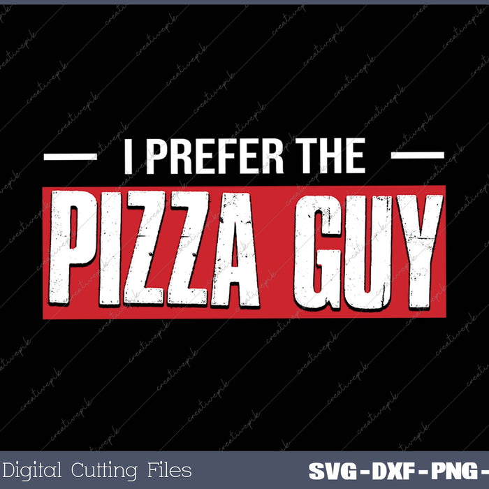 I Prefer The Pizza Guy Funny Food Service Delivery