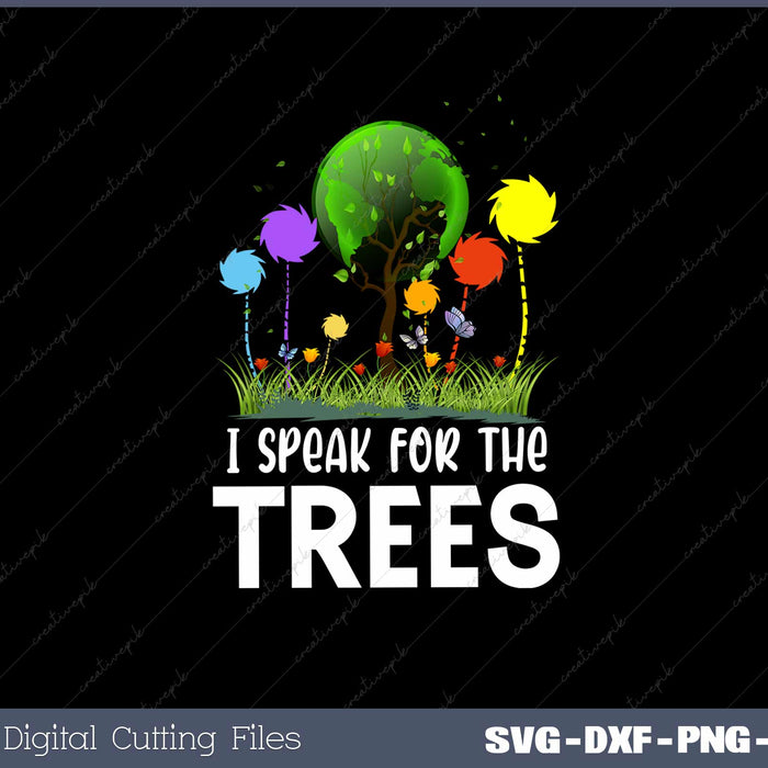 I Speak For Trees Earth Day Save Earth Svg Design Cut File