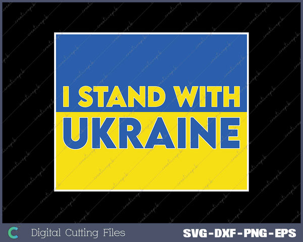 I Stand With Ukraine With Blue & Yellow Solid SVG PNG Printable Files