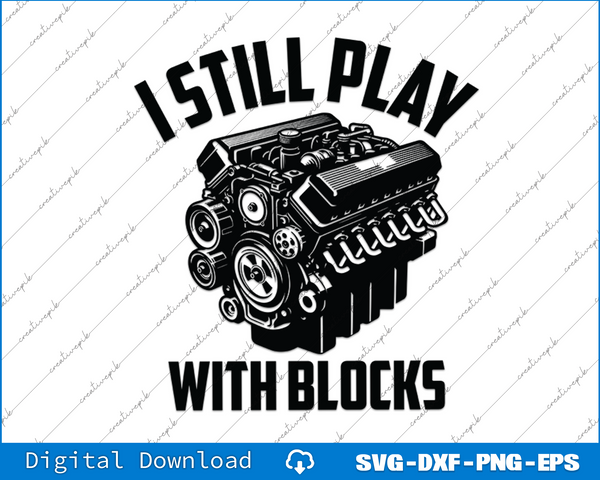 I Still Play With Blocks Racing SVG PNG Cutting Printable Files
