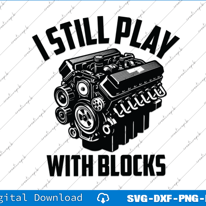 I Still Play With Blocks Racing SVG PNG Cutting Printable Files