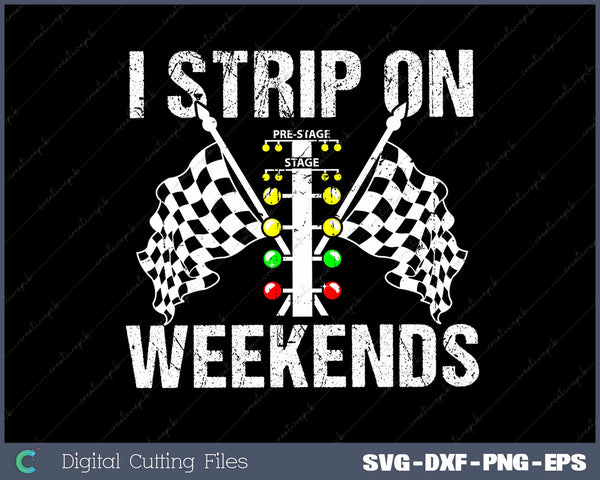 I Strip On Weekends SVG PNG Cutting Printable Files