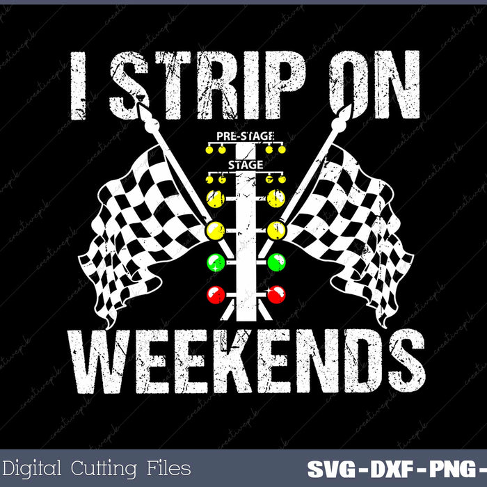 I Strip On Weekends SVG PNG Cutting Printable Files