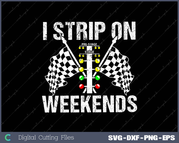 I Strip On Weekends SVG PNG Cutting Printable Files