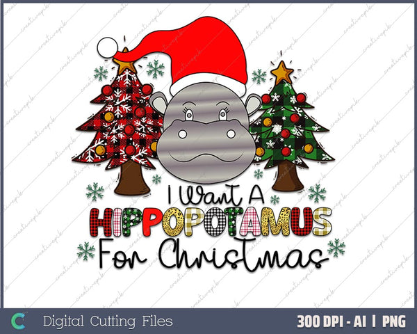 I Want A Hippopotamus For Christmas Santa AI PNG Sublimation File