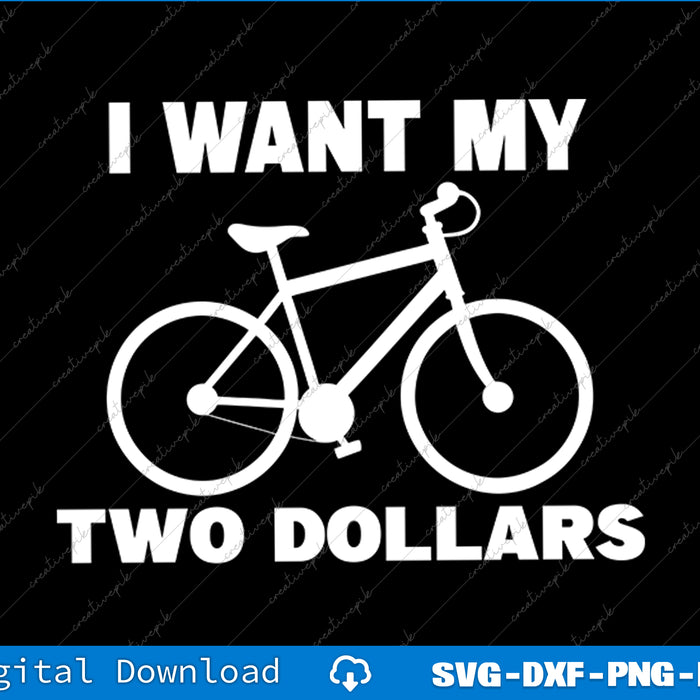 White bicycle and text 'I want my two dollars' on a black background with digital download options.
