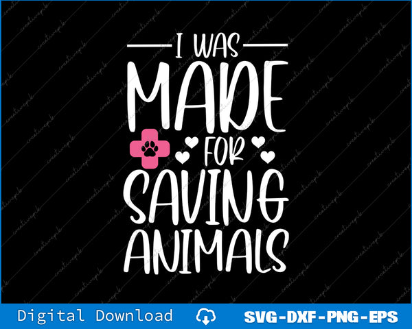 Text 'I was made for saving animals' with paw print and hearts on a black background