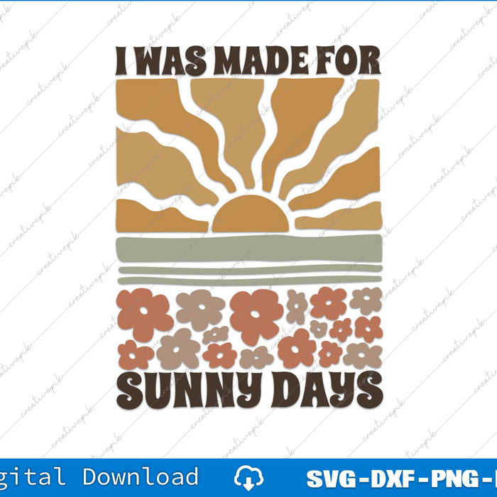I Was Made for Sunny Days Summer Sunset SVG PNG Cutting Printable File