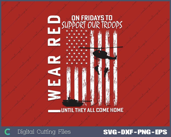 I Wear Red On Fridays Military Veteran Support Our Troops