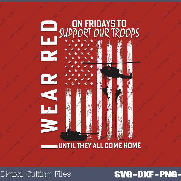 I Wear Red On Fridays Military Veteran Support Our Troops