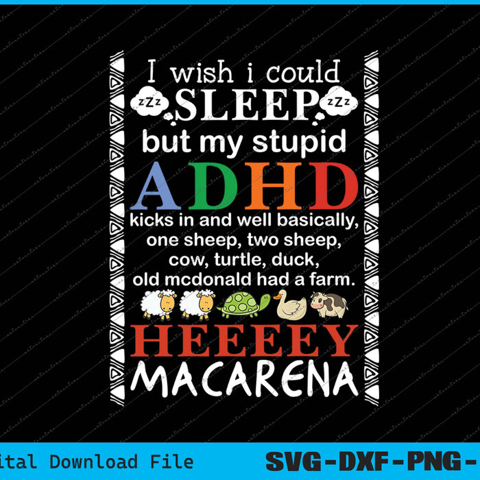 I Wish I could Sleep But My Stupid ADHD Kicks In SVG PNG Files