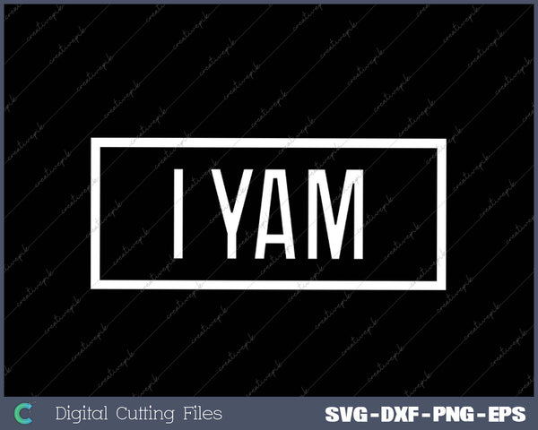 I Yam Couples Thanksgiving Matching SVG PNG Cutting Printable Files