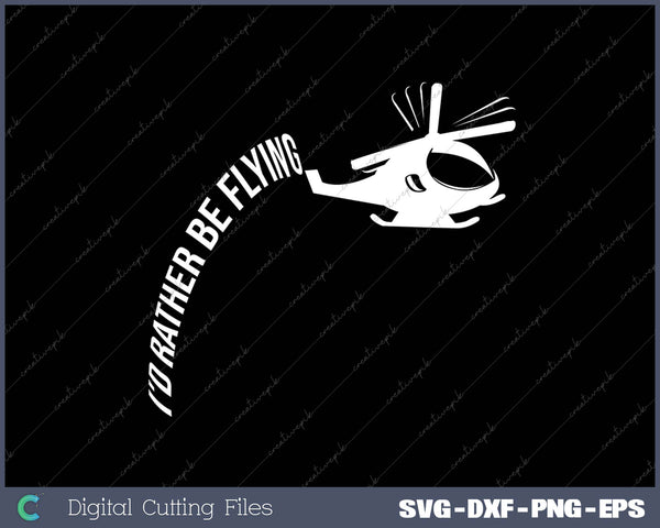 I'd Rather Be Flying Airplane Pilot SVG PNG Cutting Printable Files