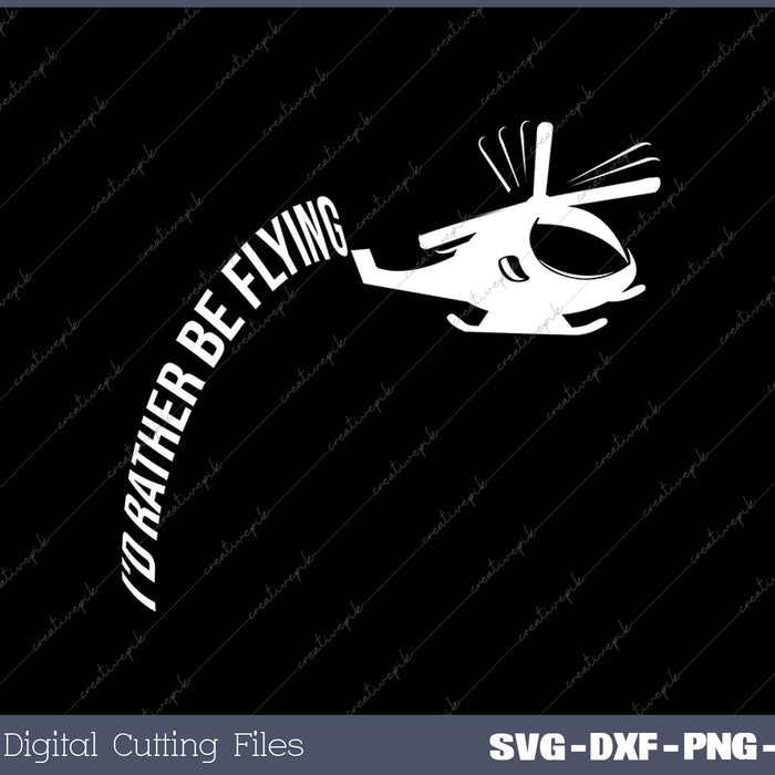 I'd Rather Be Flying Airplane Pilot SVG PNG Cutting Printable Files