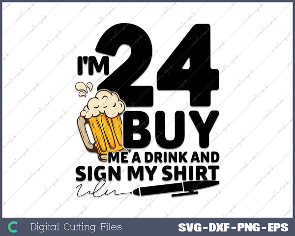 I'm 24 Buy Me a Drink & Sign My