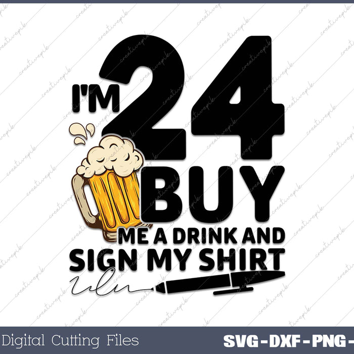 I'm 24 Buy Me a Drink & Sign My