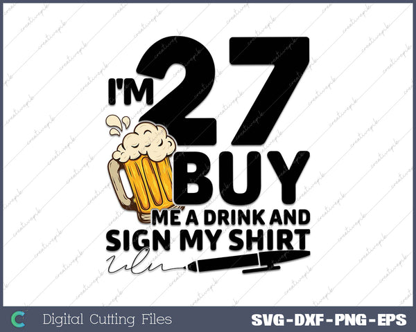 I'm 27 Buy Me a Drink & Sign My