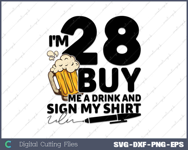 I'm 28 Buy Me a Drink & Sign My