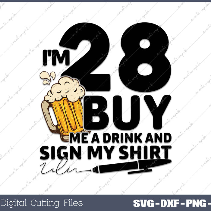 I'm 28 Buy Me a Drink & Sign My