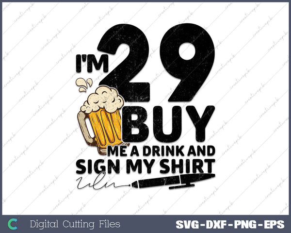 I'm 29 Buy Me a Drink & Sign My