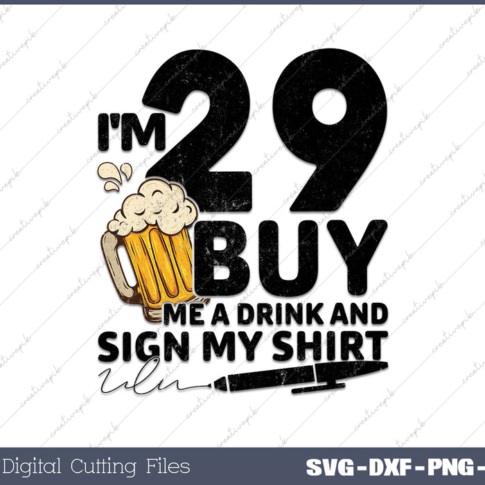 I'm 29 Buy Me a Drink & Sign My