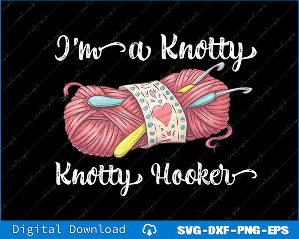 Cartoon yarn ball with knitting needles and text 'I'm a Knotty Knotty Hooker' on a black background.