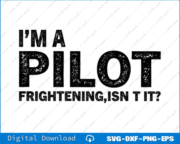 Text graphic with 'I'm a Pilot, Frightening, Isn't It?' on a white background with blue border.