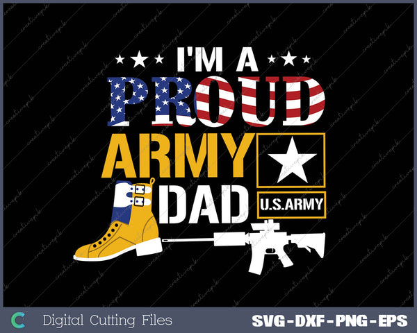 I'm A Proud Army Dad SVG PNG Cutting Printable Files