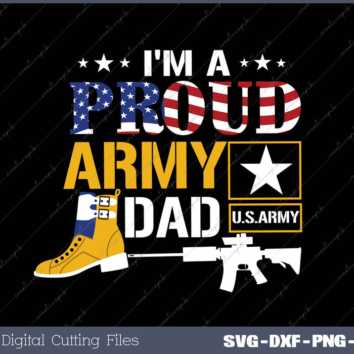 I'm A Proud Army Dad SVG PNG Cutting Printable Files