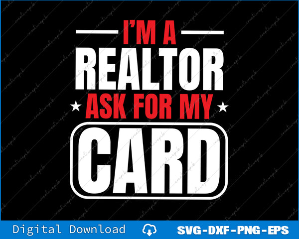 Text graphic with 'I'm a Realtor Ask for My Card' on a black background