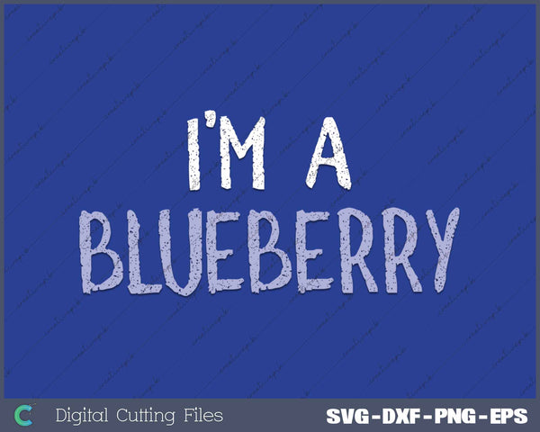 I'm Blueberry Cute Easy Funny Food Simple Halloween Costume SVG PNG Cutting Printable Files