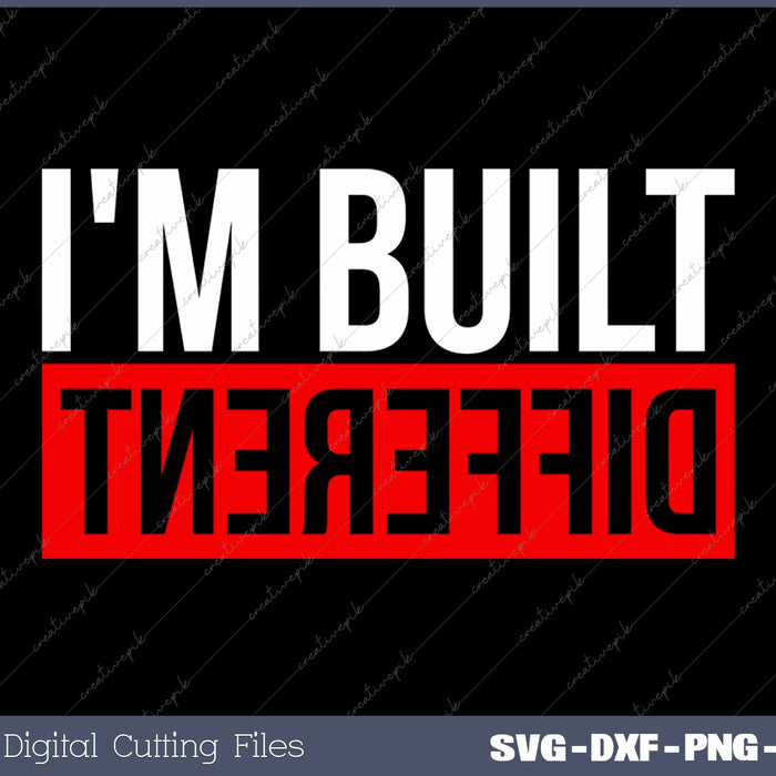 I'm Built Different Motivational Sarcastic Humor Quote SVG PNG Cutting Printable Files