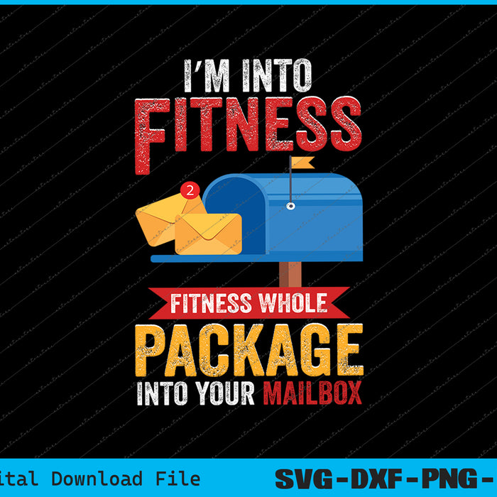 I'm Into Fitness Fitness Whole Package Postal Worker SVG PNG Printable Files