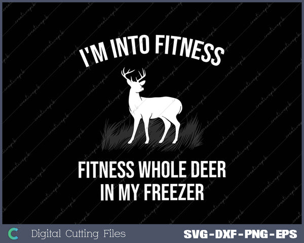 I'm Into Fitness Funny Joke Deer Hunting 