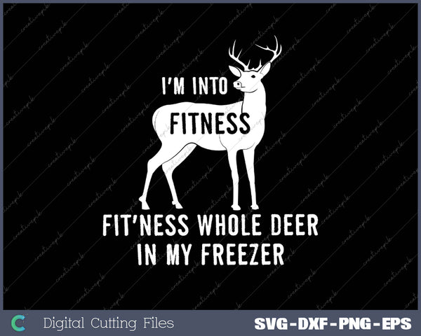 I'm Into Fitness Joke Funny Deer Hunting