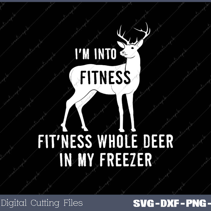 I'm Into Fitness Joke Funny Deer Hunting