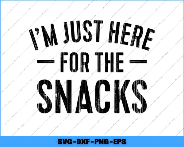 Text 'I'm just here for the snacks' on a white background with a blue border.