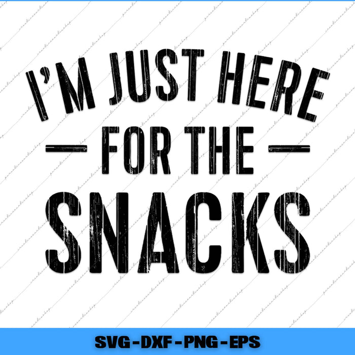 Text 'I'm just here for the snacks' on a white background with a blue border.